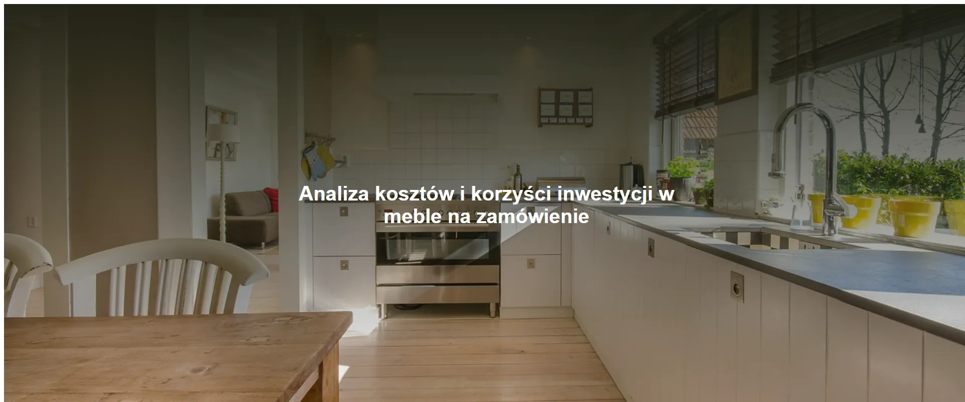 Analiza kosztów i korzyści inwestycji w meble na zamówienie